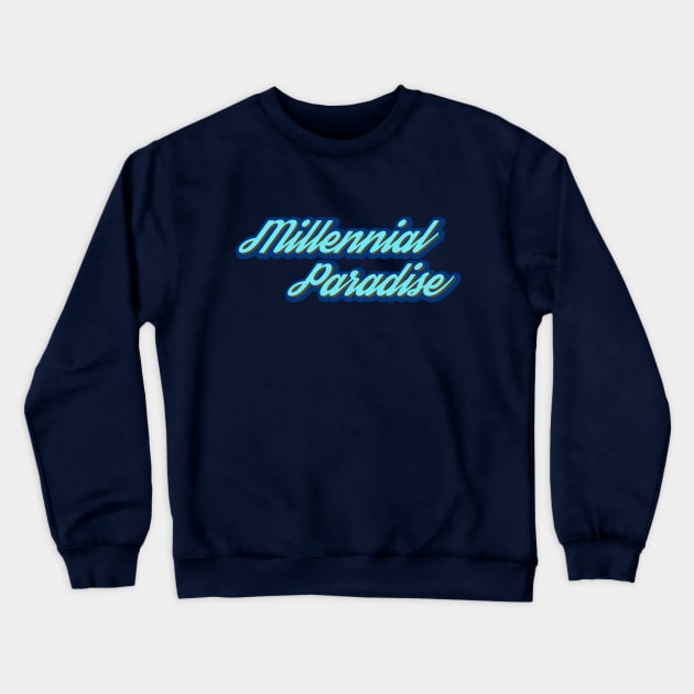 Millennial Paradise Crewneck Sweatshirt by giovanniiiii